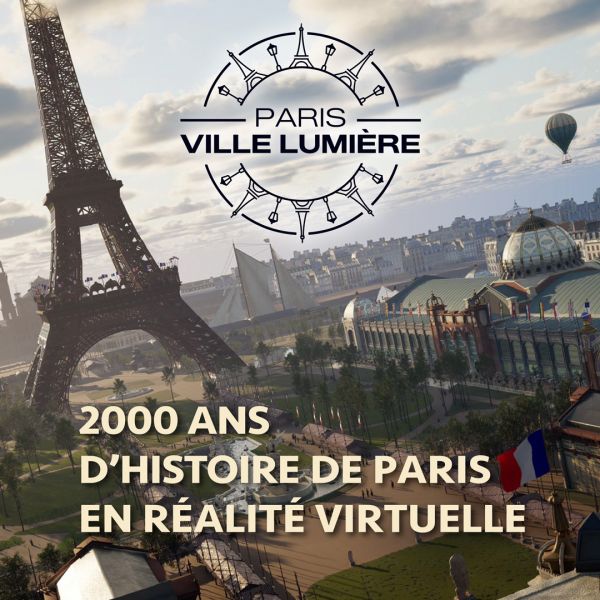 Paris Ville Lumière - Une histoire de Paris en réalité virtuelle